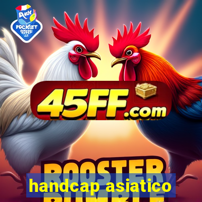 handcap asiatico